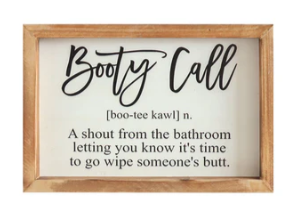 BOOTY CALL WOOD FRAMED SIGN